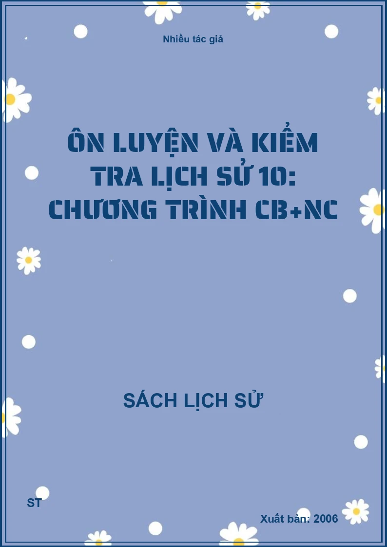 Ôn luyện và kiểm tra lịch sử 10: Chương trình CB+NC