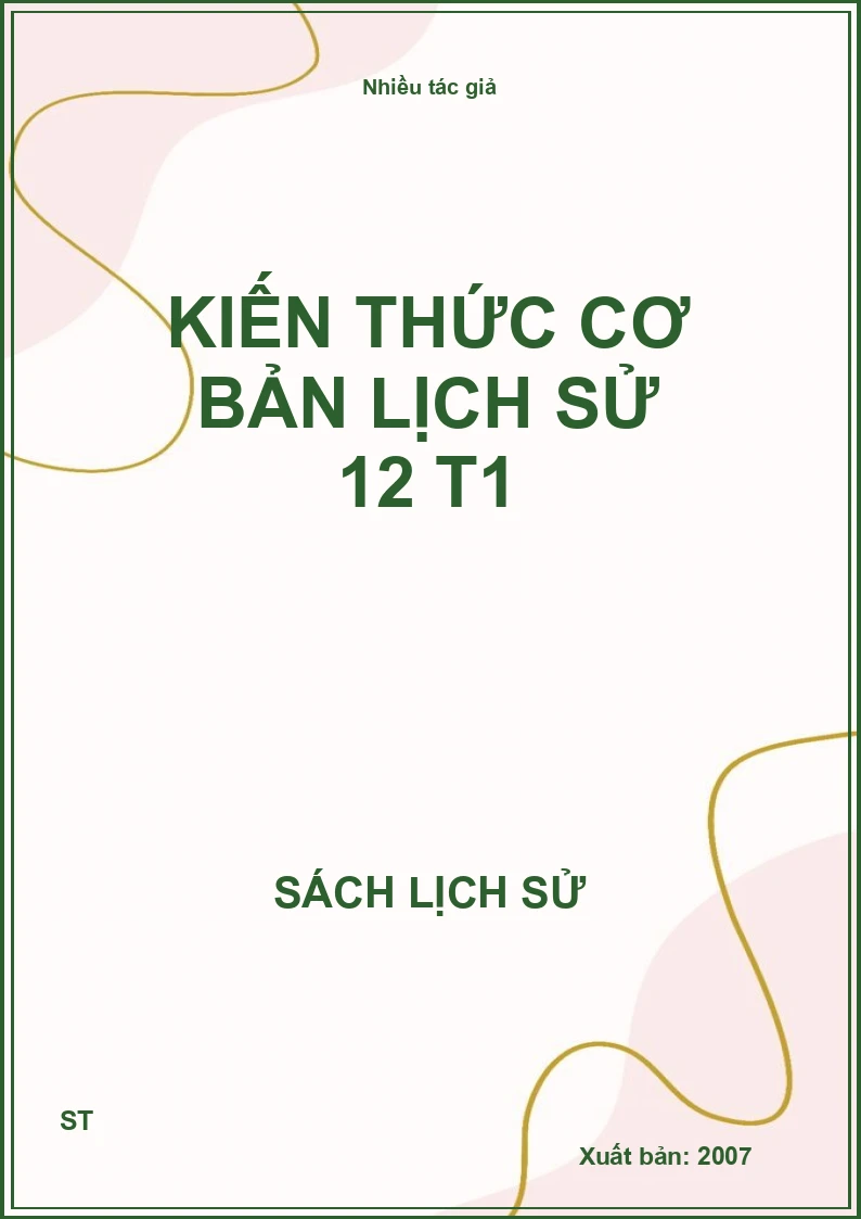 Kiến thức cơ bản lịch sử 12 T1