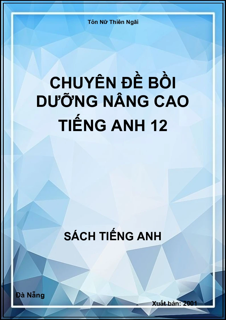 Chuyên đề bồi dưỡng nâng cao Tiếng Anh 12