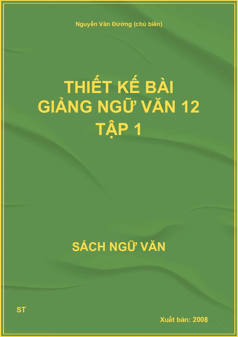 Thiết kế bài giảng Ngữ văn 12 Tập 1