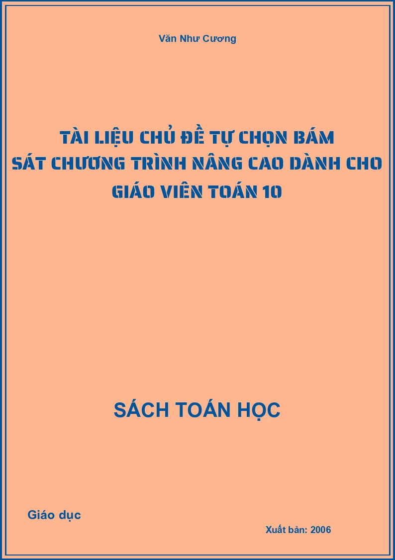 Tài liệu chủ đề tự chọn bám sát chương trình nâng cao dành cho giáo viên toán 10