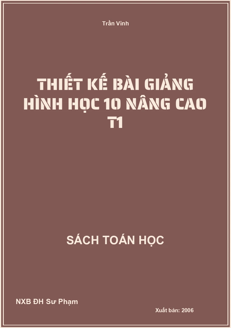Thiết Kế Bài Giảng Hình Học 10 Nâng Cao T1