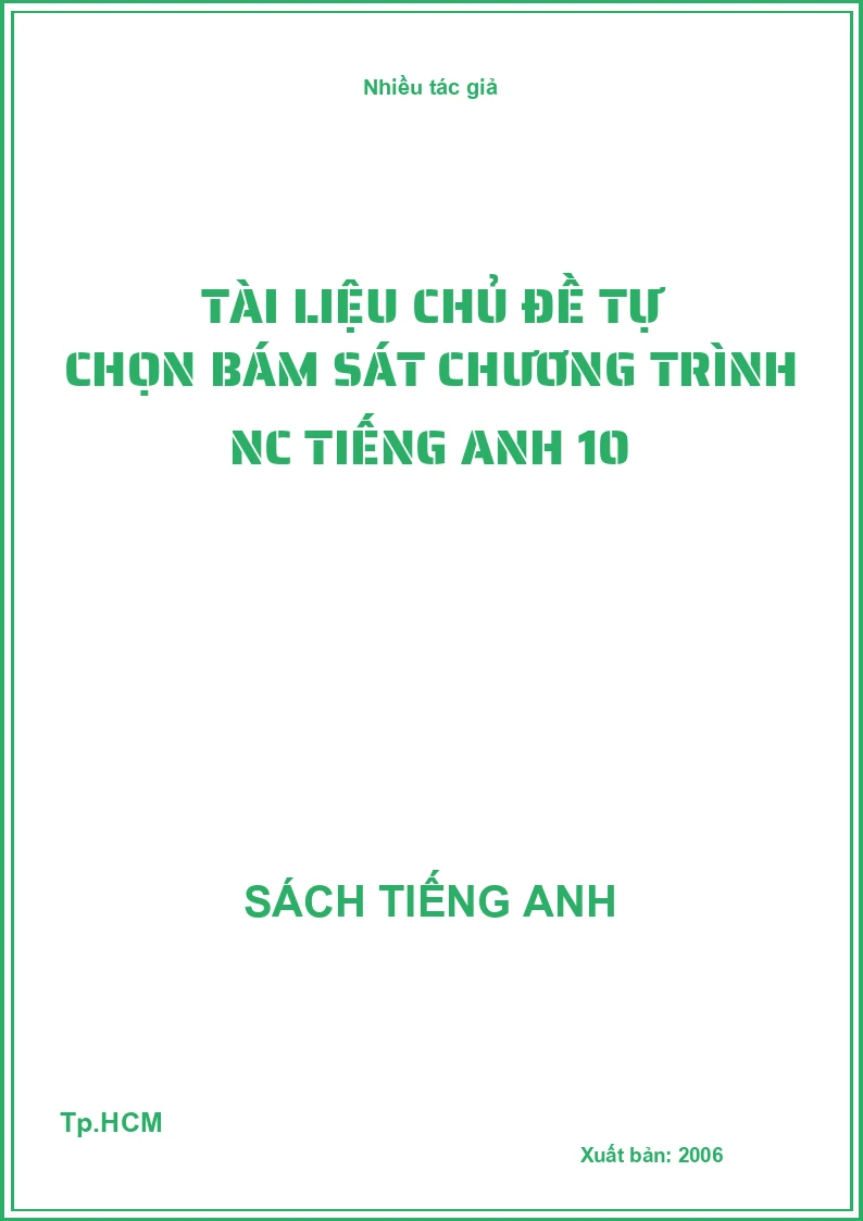 Tài liệu chủ đề tự chọn bám sát chương trình NC tiếng Anh 10