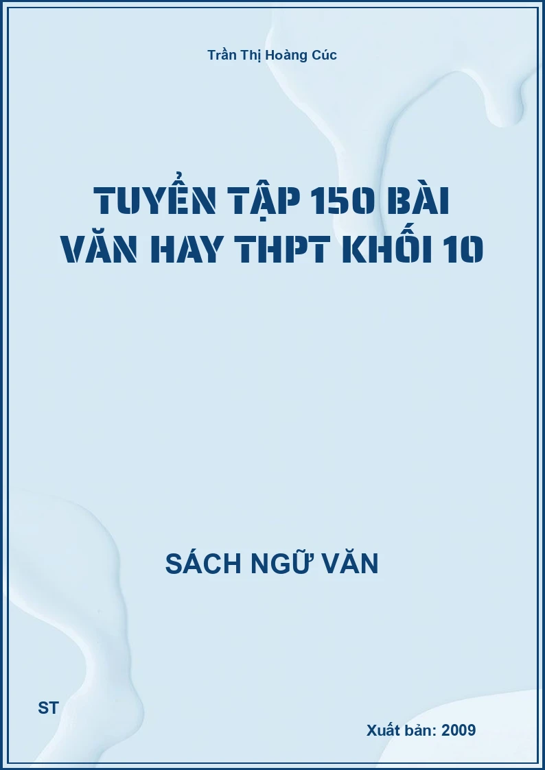 Tuyển tập 150 bài văn hay THPT Khối 10