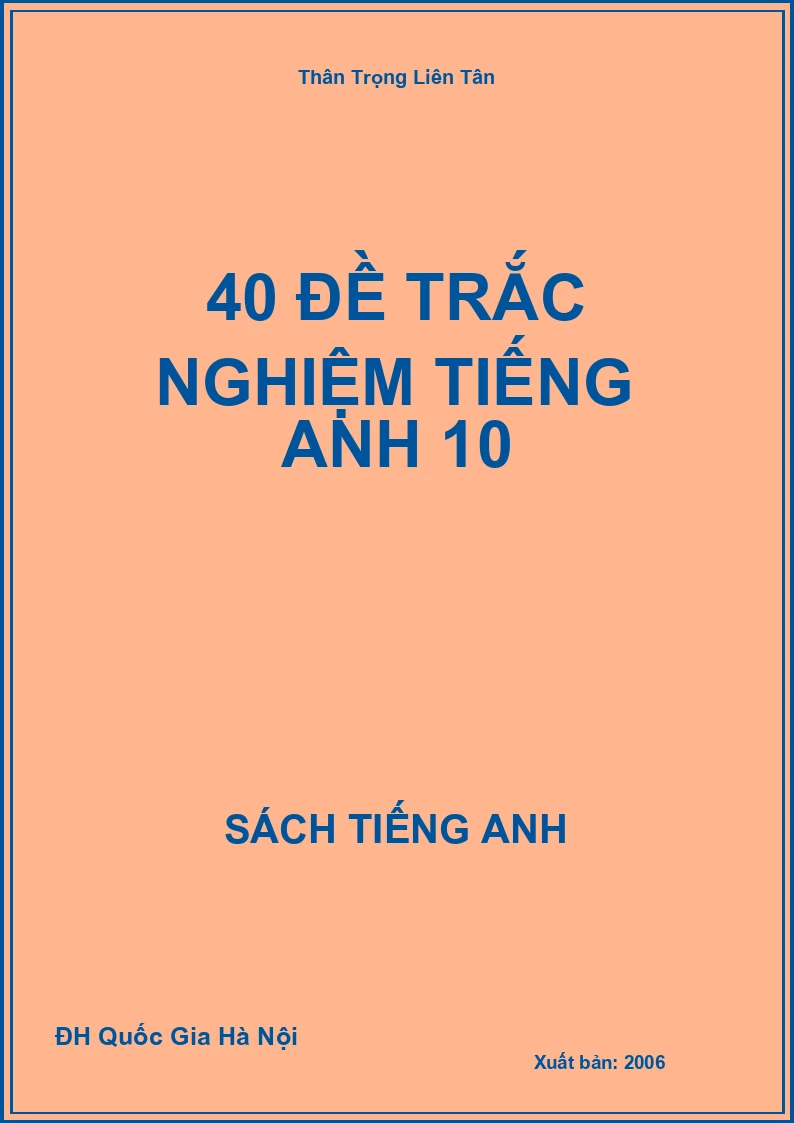 40 đề trắc nghiệm Tiếng Anh 10