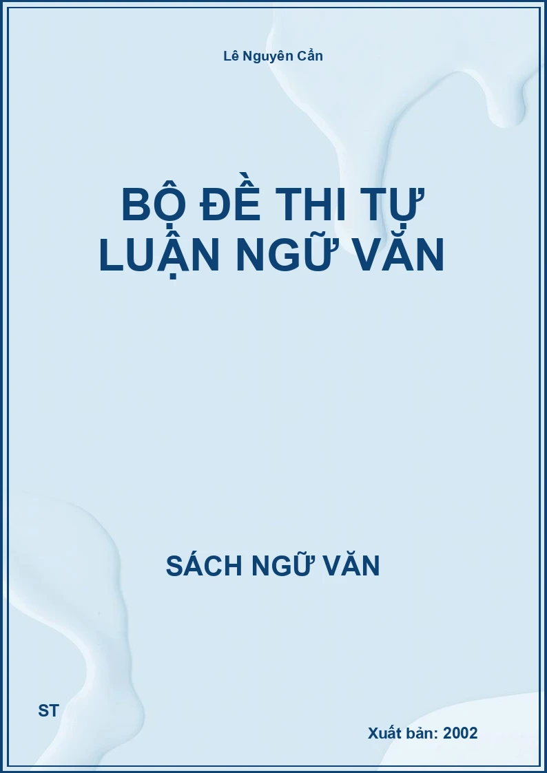 Bộ đề thi tự luận Ngữ văn