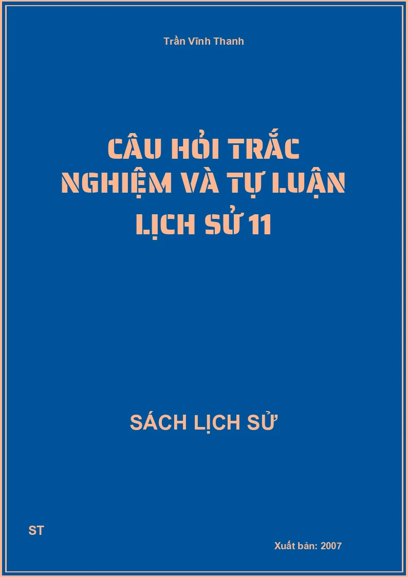 Câu hỏi trắc nghiệm và tự luận lịch sử 11