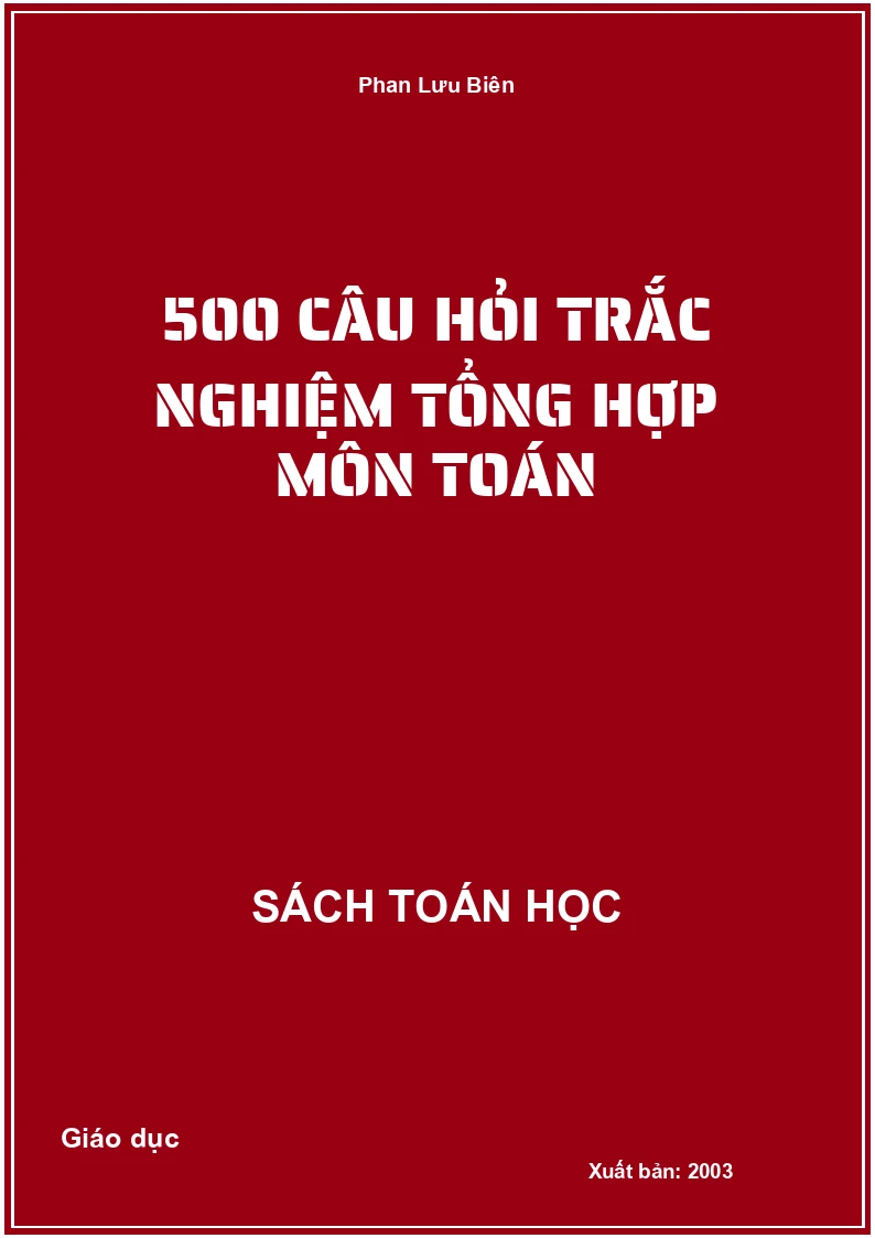 500 câu hỏi trắc nghiệm tổng hợp môn Toán