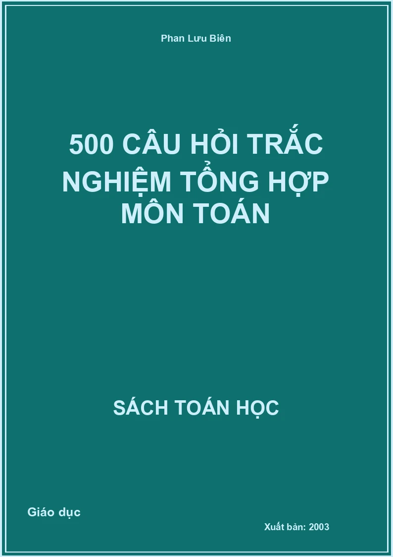 500 câu hỏi trắc nghiệm tổng hợp môn Toán