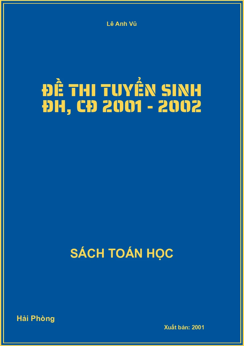 Đề thi tuyển sinh ĐH, CĐ 2001 - 2002