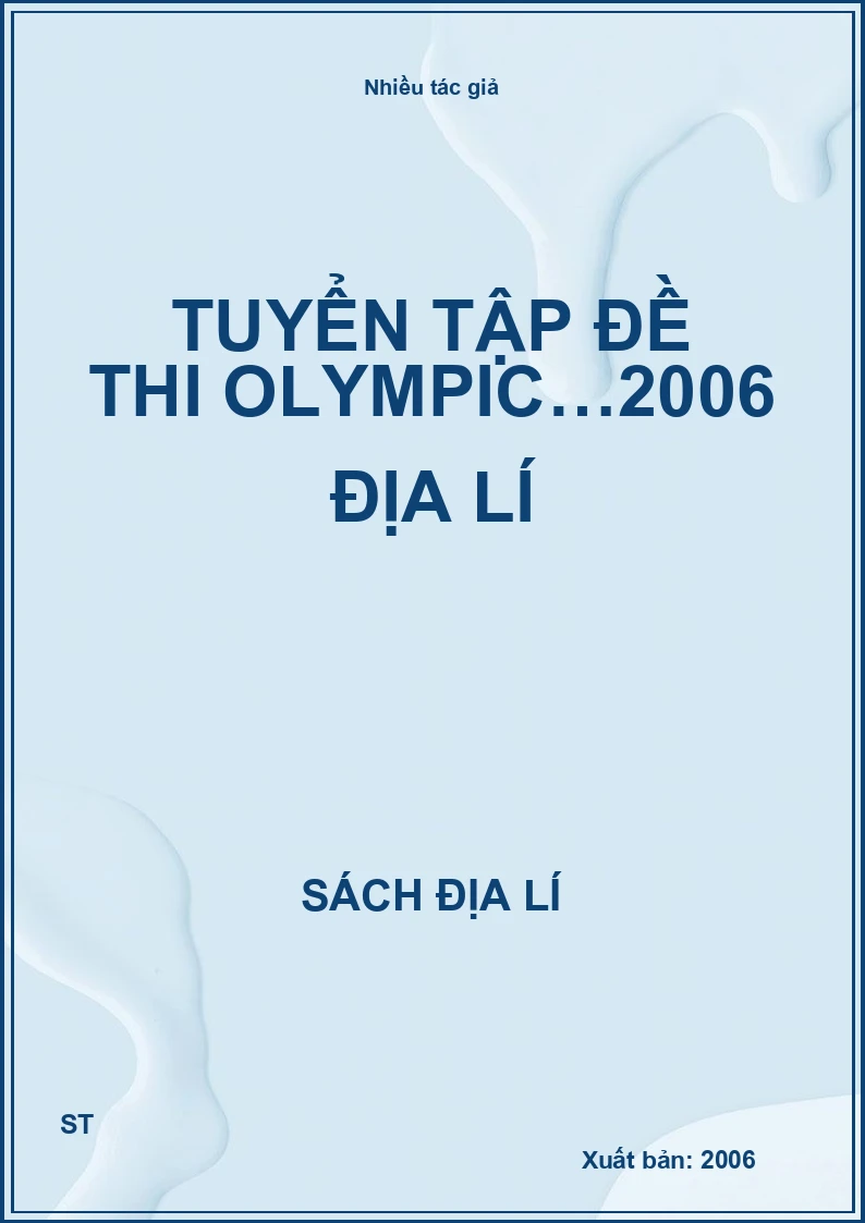 Tuyển tập đề thi Olympic…2006 Địa lí