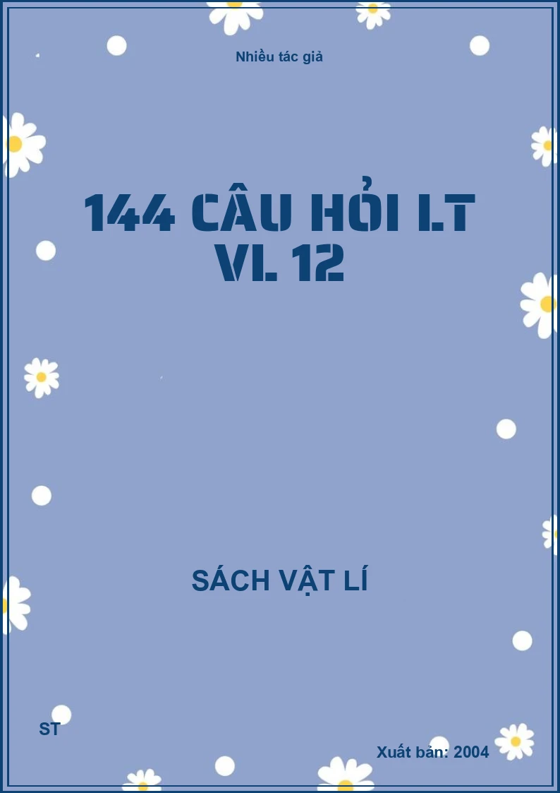 144 câu hỏi LT VL 12