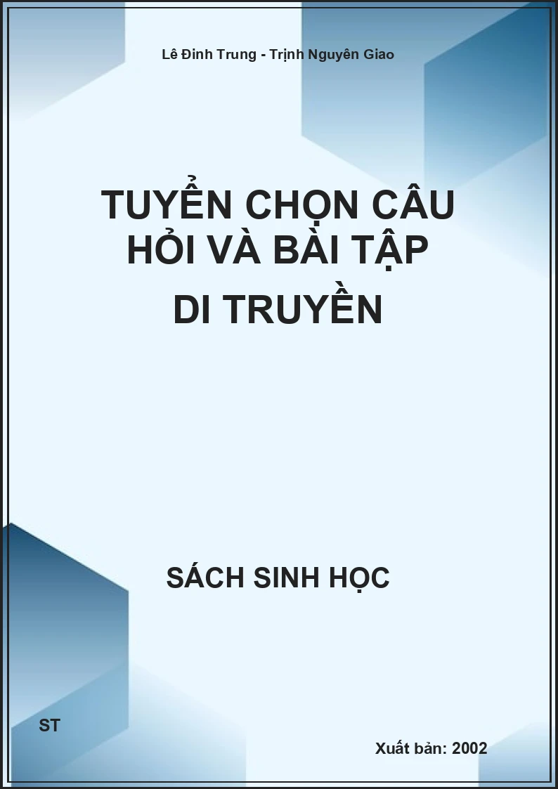 Tuyển chọn câu hỏi và bài tập di truyền
