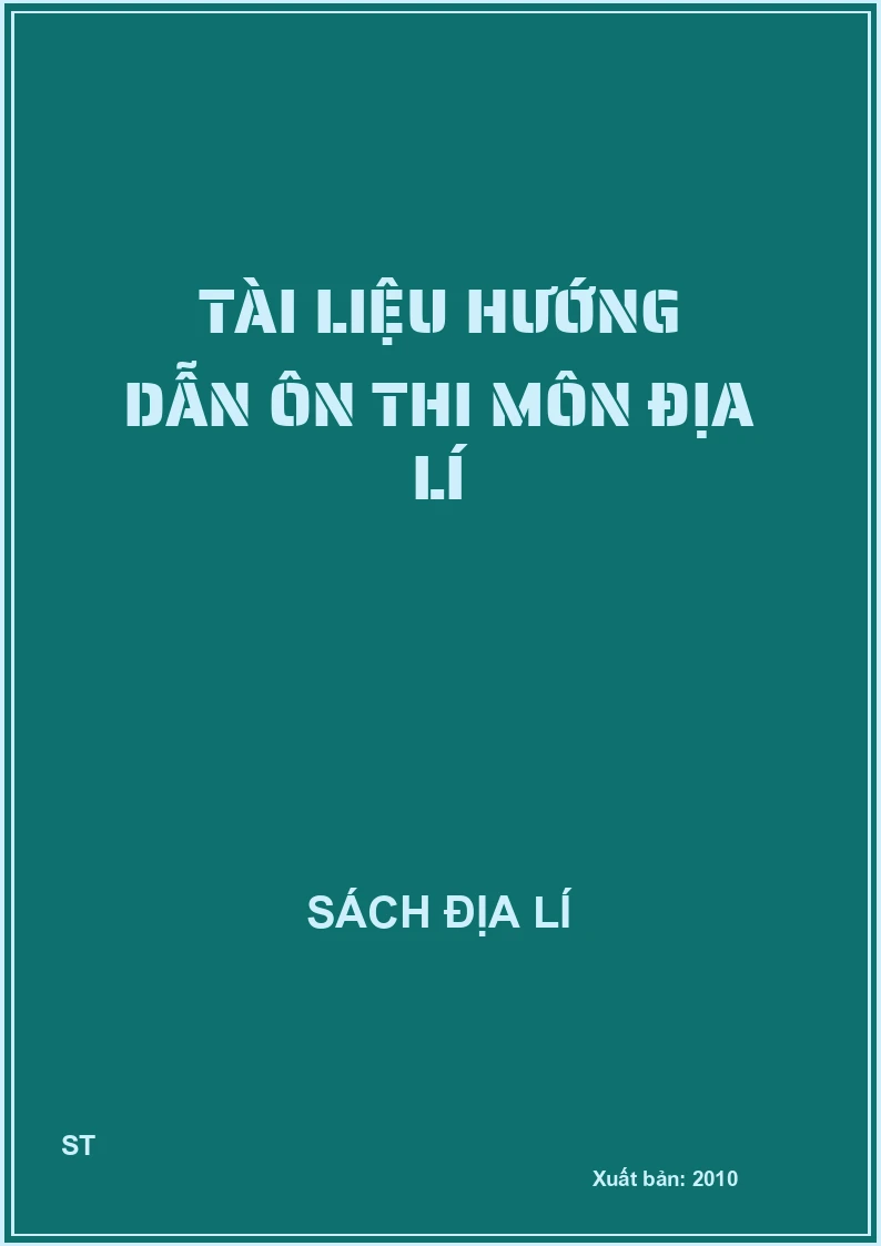 Tài liệu hướng dẫn ôn thi môn Địa lí