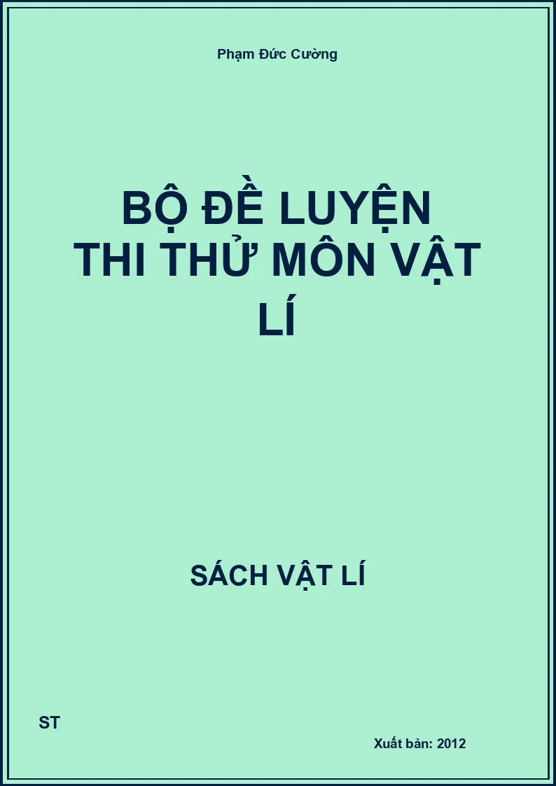 Bộ đề luyện thi thử môn vật lí