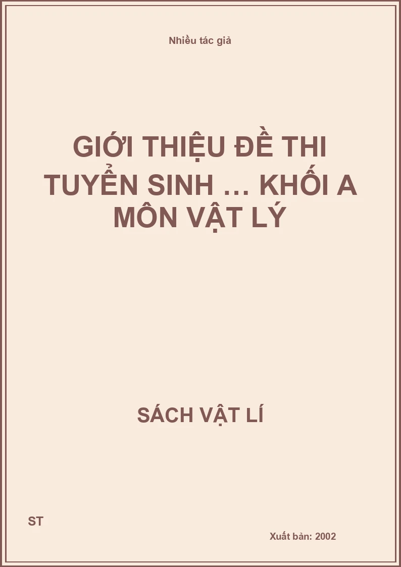 Giới thiệu đề thi tuyển sinh … khối A môn vật lý