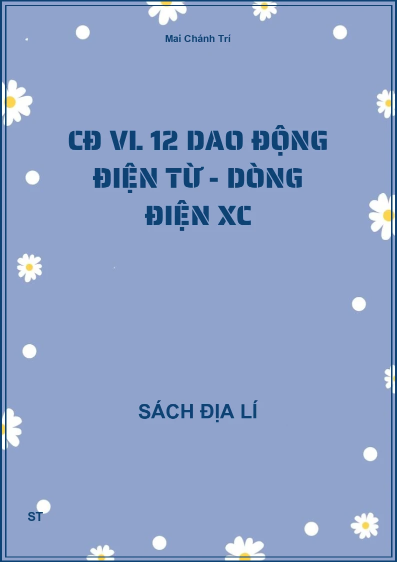 CĐ VL 12 Dao động điện từ - dòng điện XC