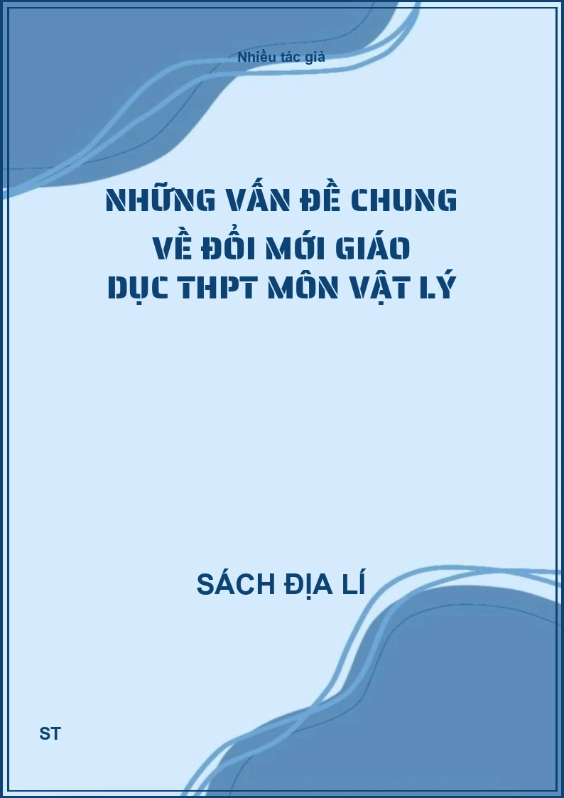 Những vấn đề chung về đổi mới giáo dục THPT môn vật lý