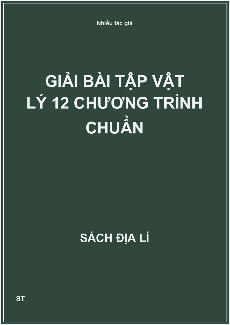Giải bài tập vật lý 12 chương trình chuẩn