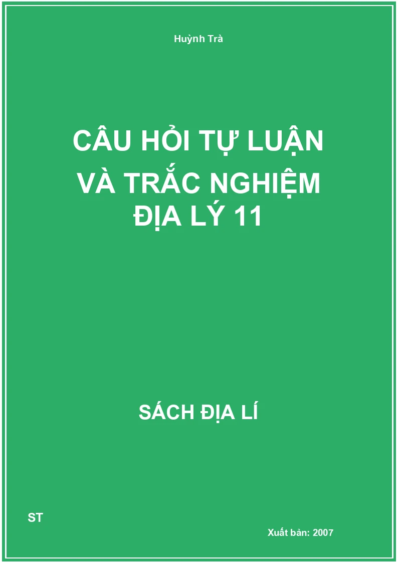 Câu hỏi tự luận và trắc nghiệm địa lý 11