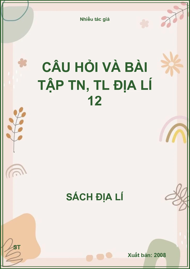 Câu hỏi và bài tập TN, TL địa lí 12