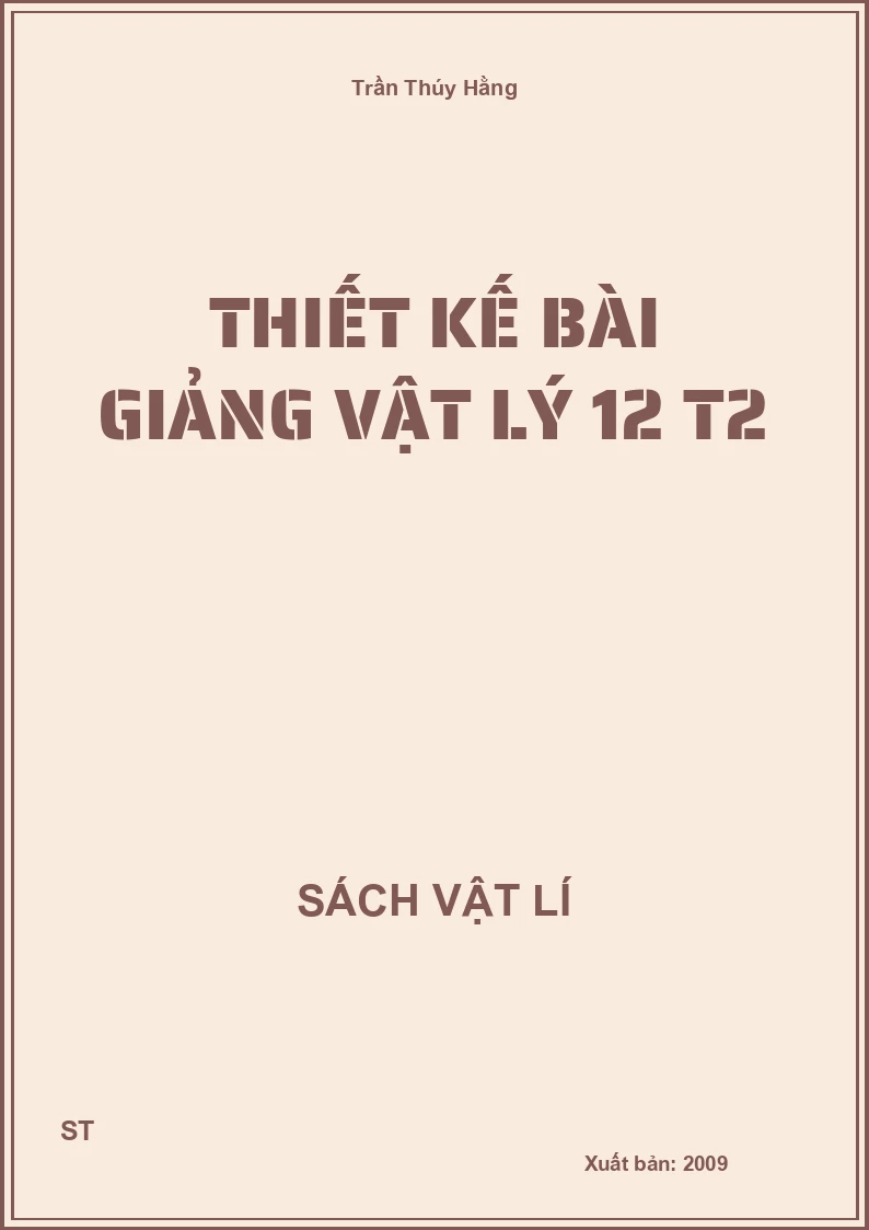 Thiết kế bài giảng vật lý 12 T2
