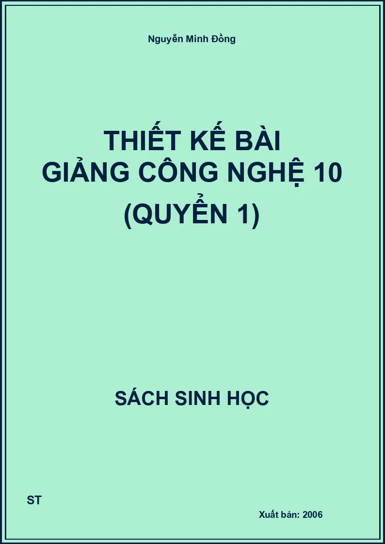 Thiết kế bài giảng công nghệ 10 (quyển 1)