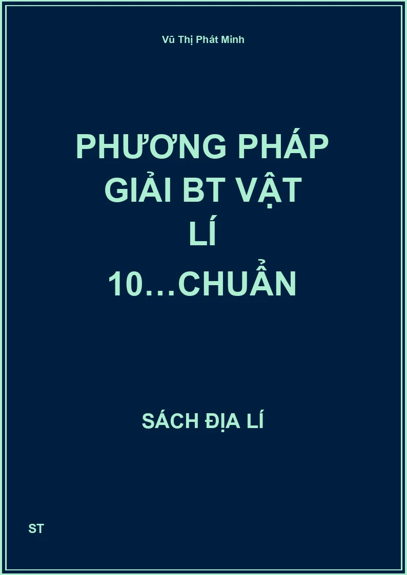 Phương pháp giải BT vật lí 10…chuẩn