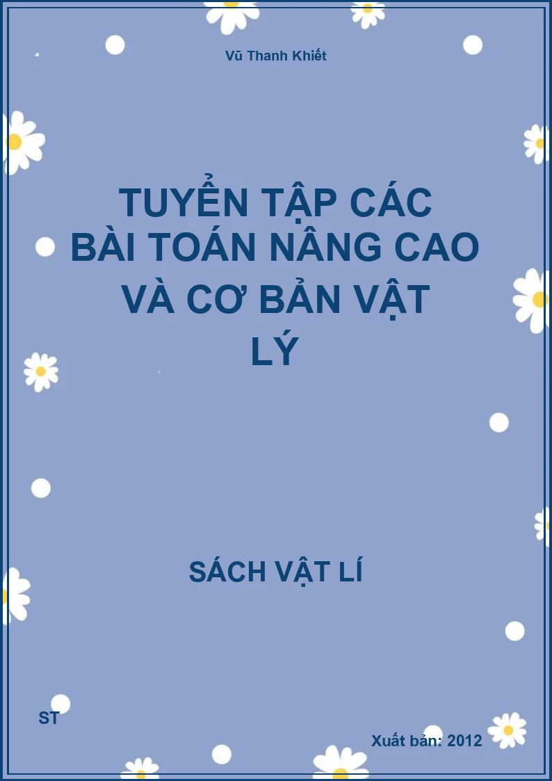 Tuyển tập các bài toán nâng cao và cơ bản vật lý