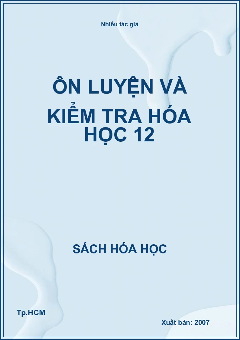 Ôn luyện và kiểm tra hóa học 12