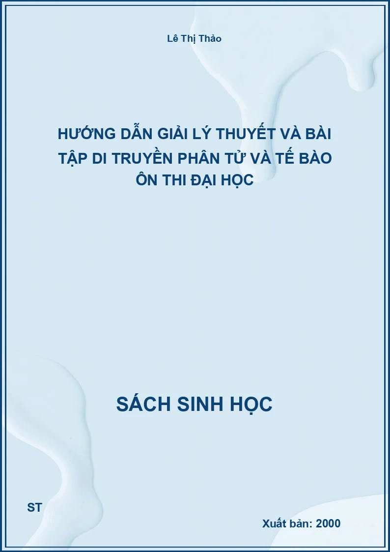 Hướng dẫn giải lý thuyết và bài tập di truyền phân tử và tế bào ôn thi đại học
