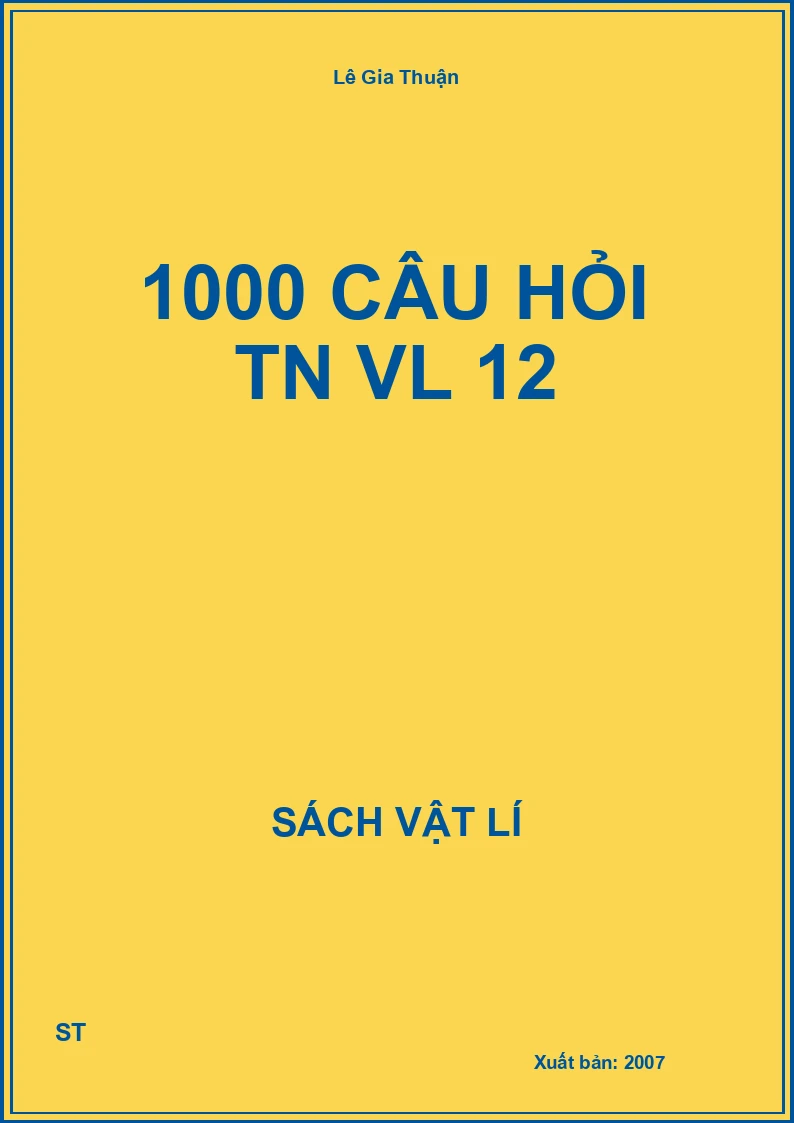 1000 câu hỏi TN VL 12