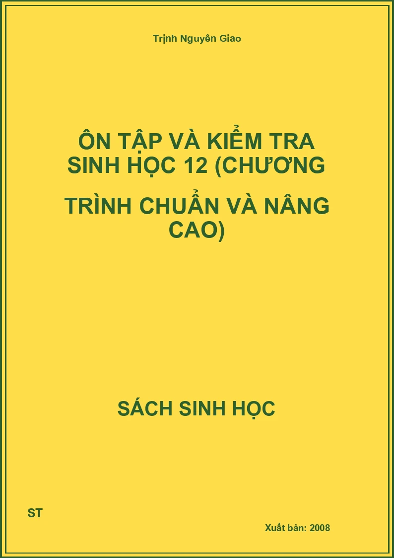 Ôn tập và kiểm tra sinh học 12 (chương trình chuẩn và nâng cao)