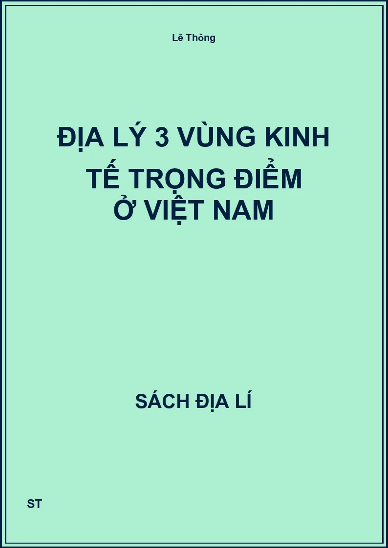 Địa lý 3 vùng kinh tế trọng điểm ở Việt Nam
