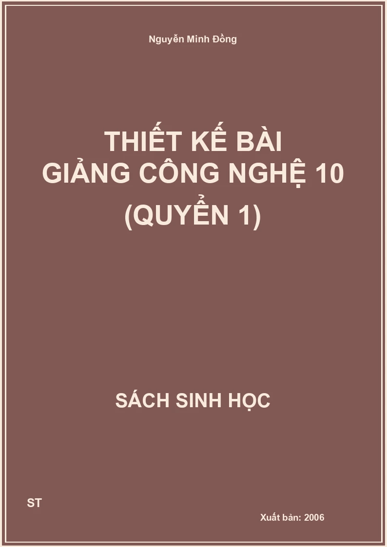 Thiết kế bài giảng công nghệ 10 (quyển 1)