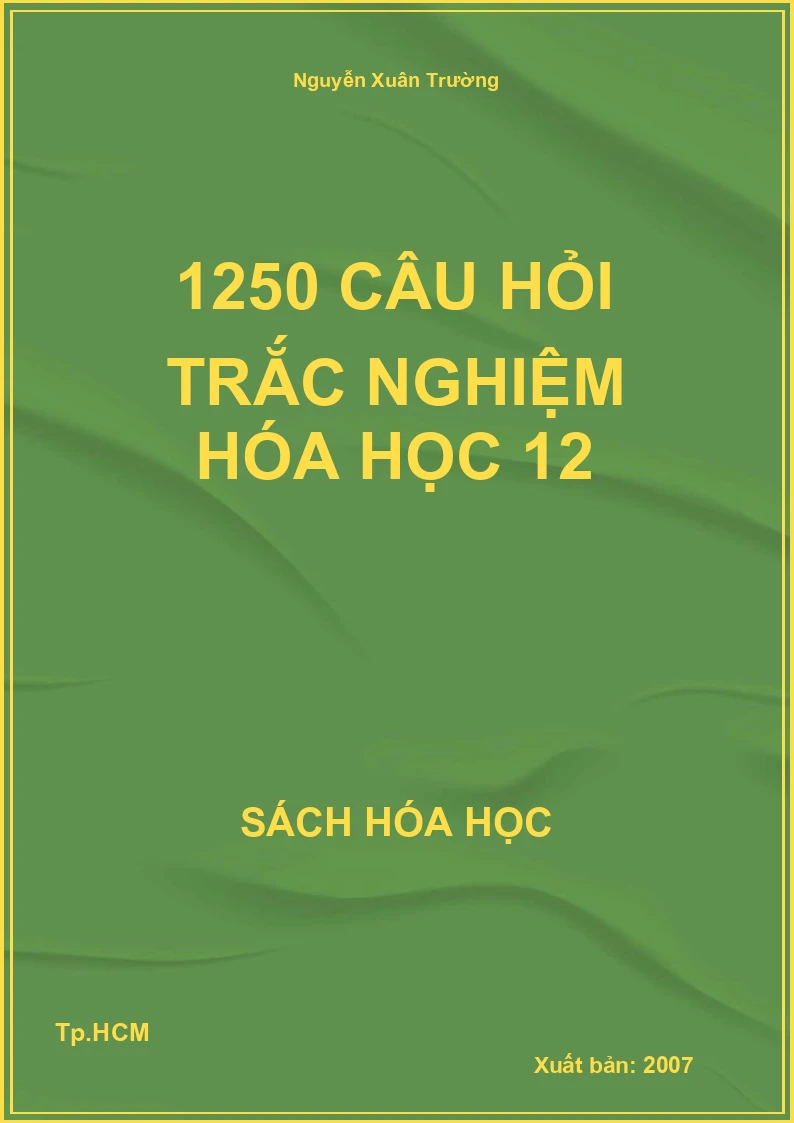1250 câu hỏi trắc nghiệm hóa học 12