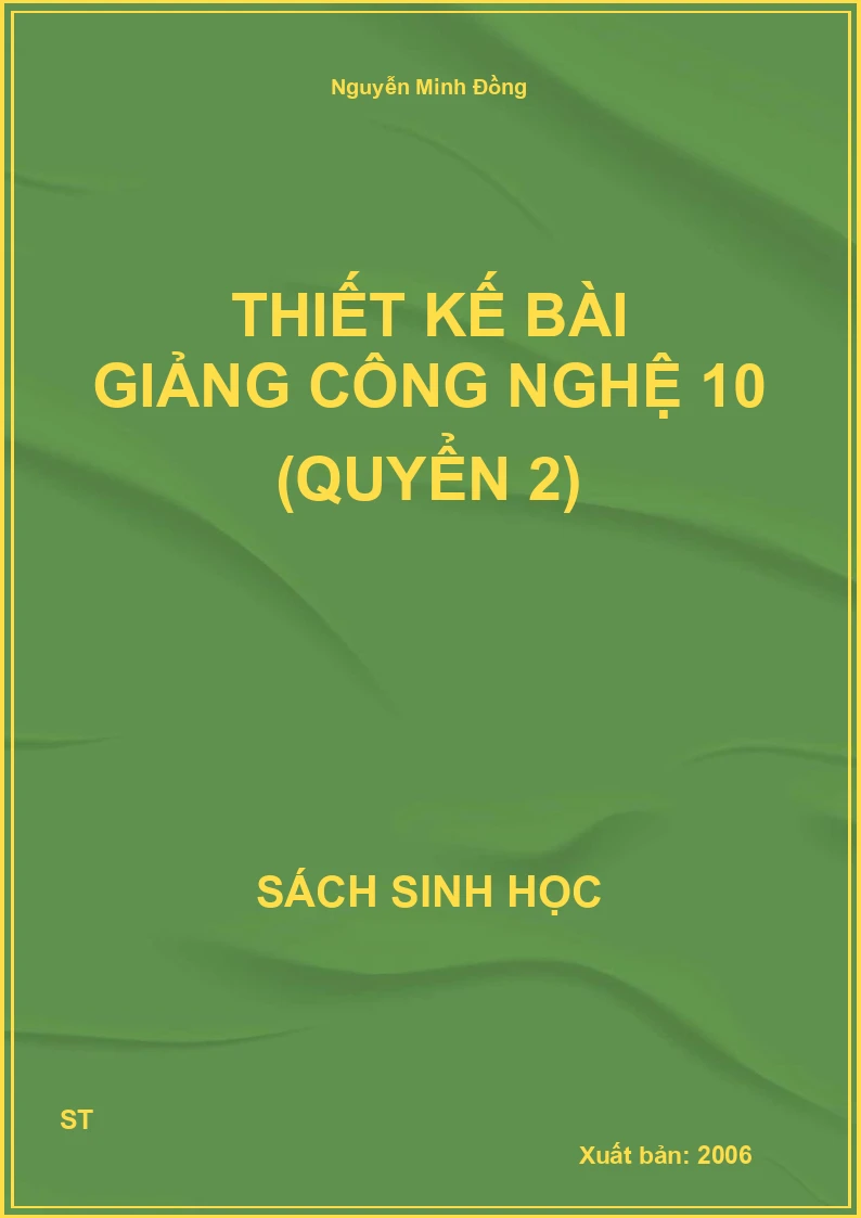 Thiết kế bài giảng công nghệ 10 (quyển 2)
