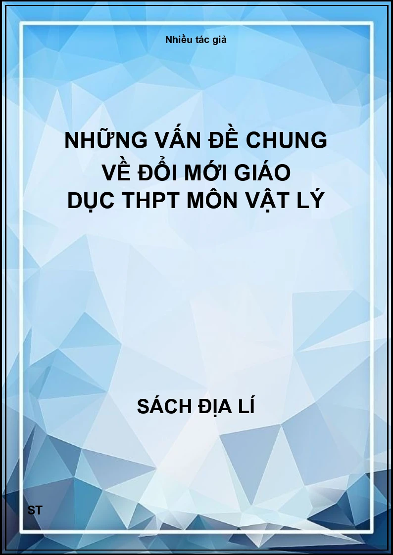 Những vấn đề chung về đổi mới giáo dục THPT môn vật lý