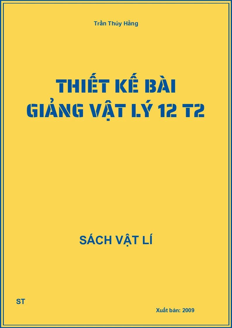 Thiết kế bài giảng vật lý 12 T2