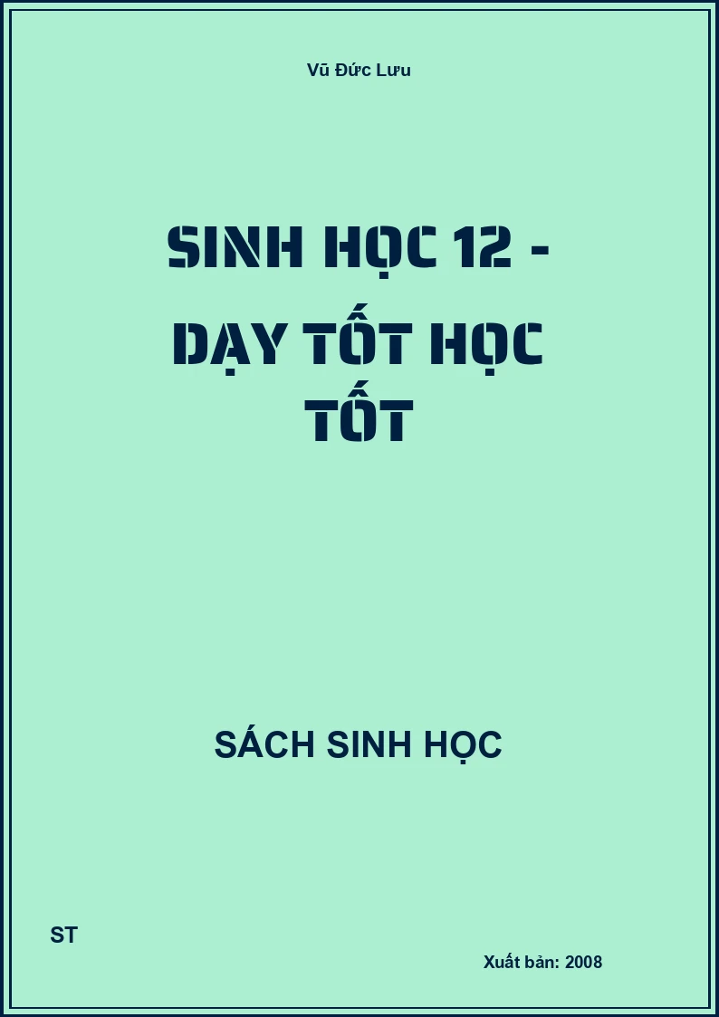 Sinh học 12 - dạy tốt học tốt