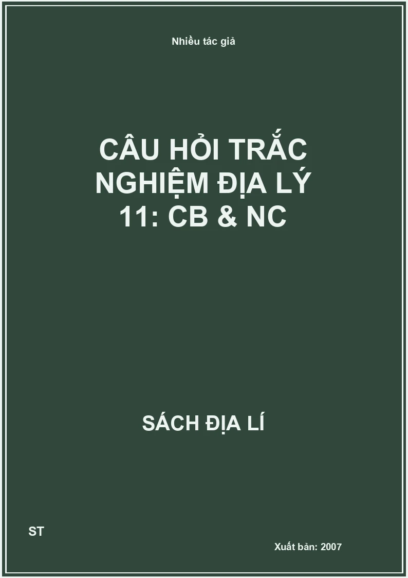 Câu hỏi trắc nghiệm địa lý 11: CB & NC