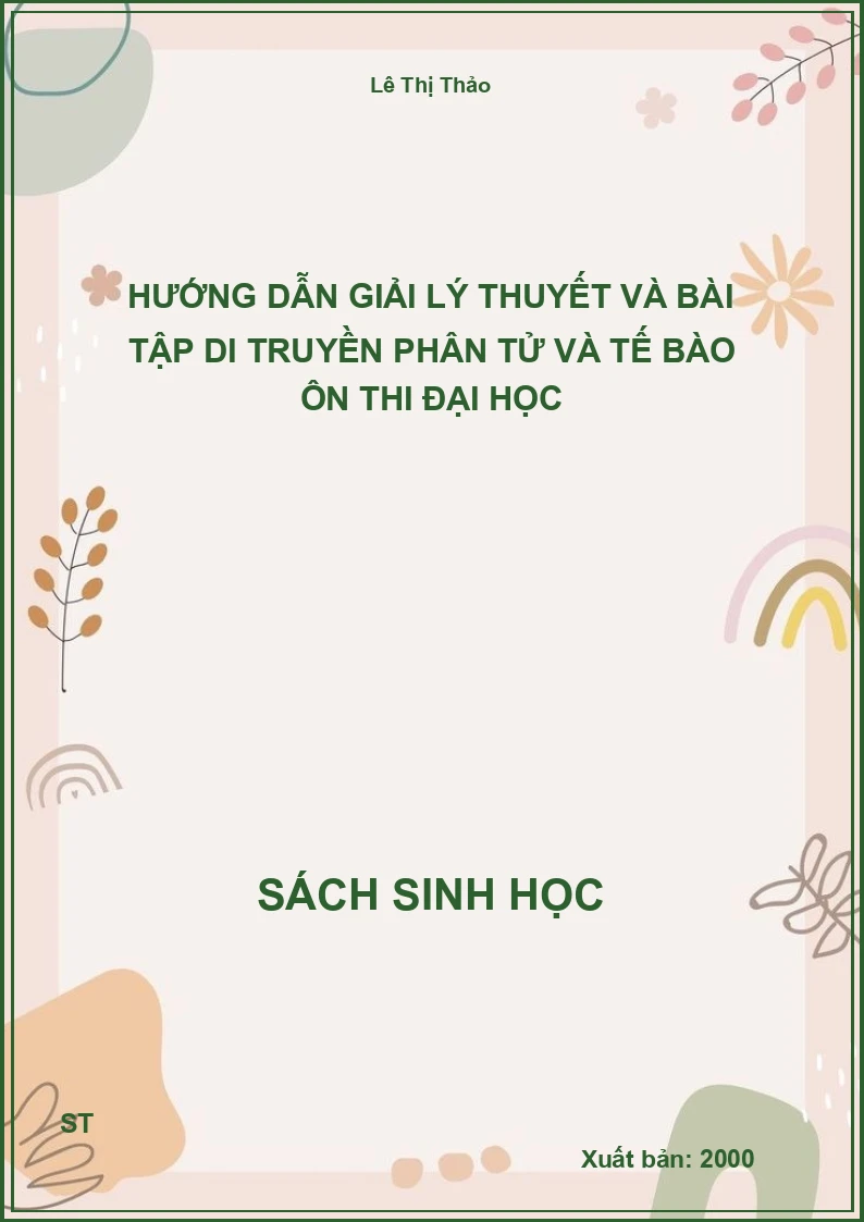 Hướng dẫn giải lý thuyết và bài tập di truyền phân tử và tế bào ôn thi đại học
