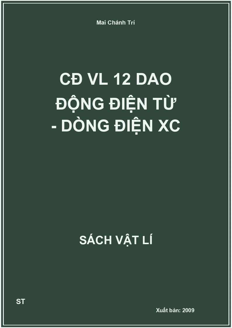 CĐ VL 12 Dao động điện từ - dòng điện XC