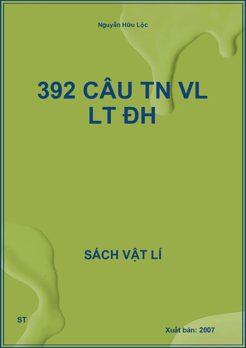 392 câu TN VL LT ĐH