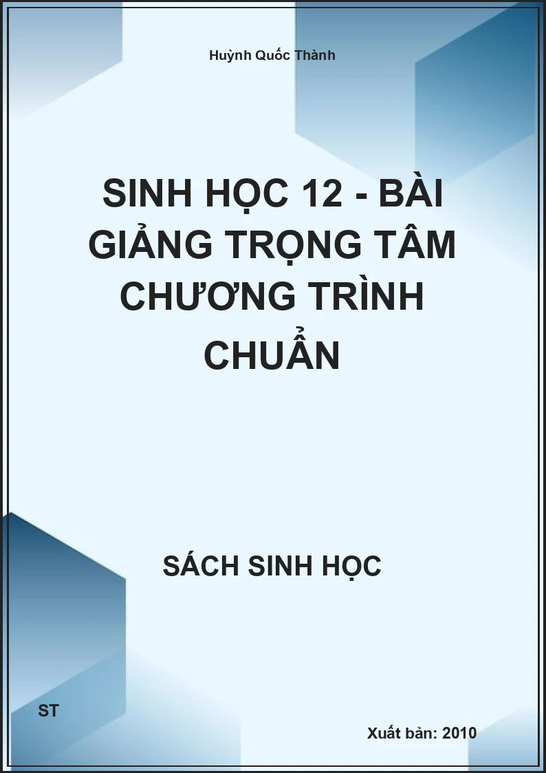Sinh học 12 - Bài giảng trọng tâm chương trình chuẩn
