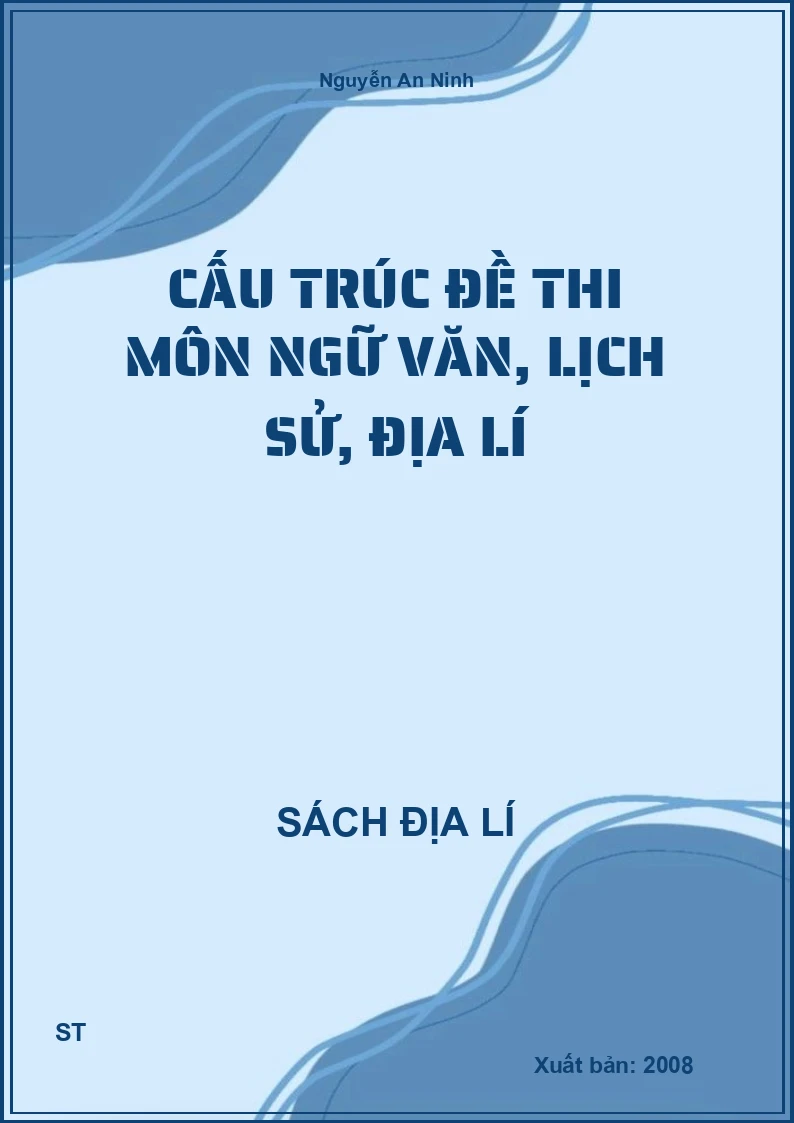 Cấu trúc đề thi môn Ngữ văn, lịch sử, địa lí