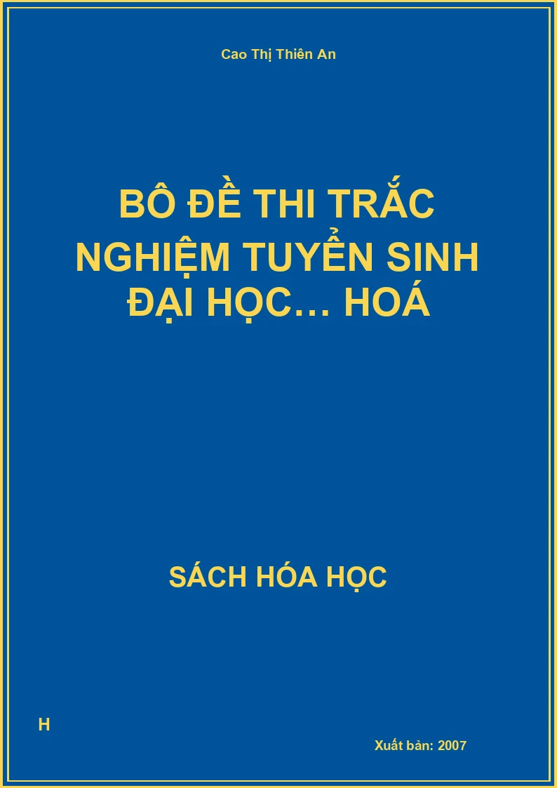 Bô đề thi trắc nghiệm tuyển sinh Đại Học… hoá