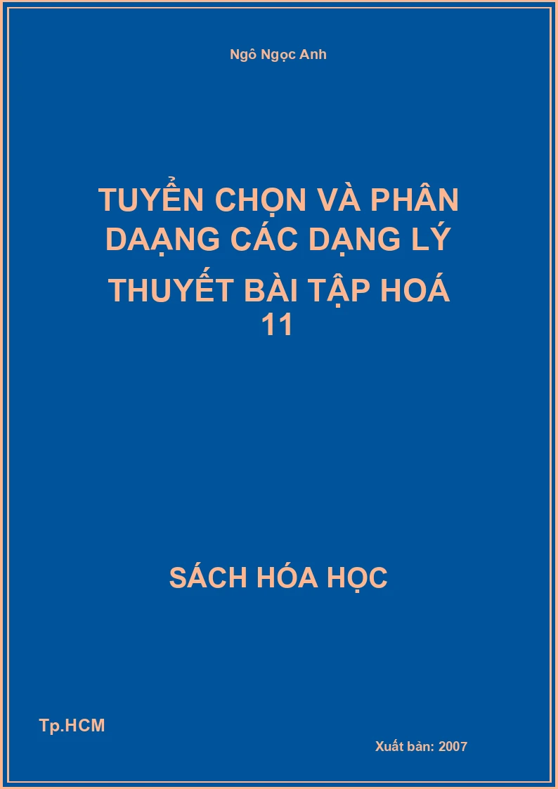 Tuyển chọn và phân daạng các dạng lý thuyết bài tập hoá 11