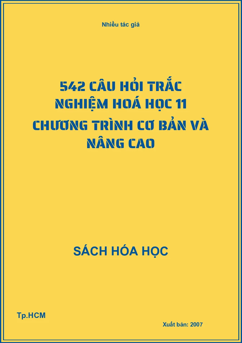 542 câu hỏi trắc nghiệm hoá học 11 chương trình cơ bản và nâng cao