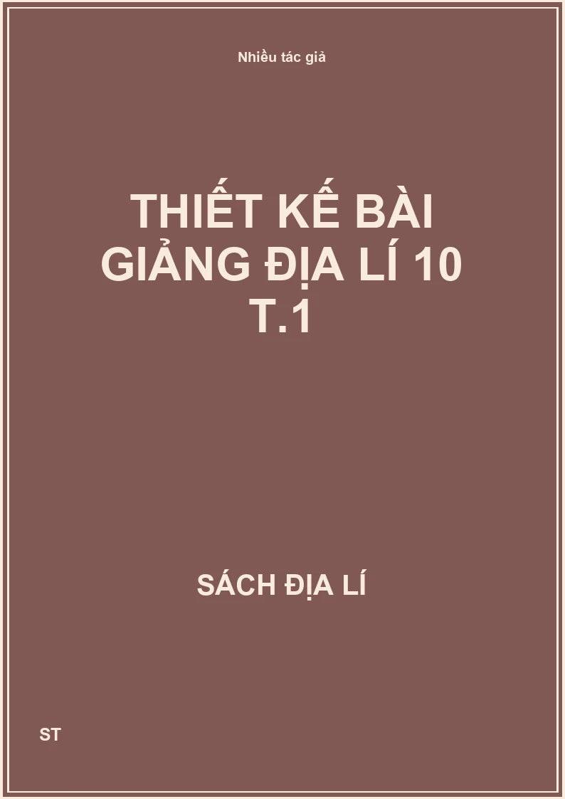 Thiết kế bài giảng địa lí 10 T.1
